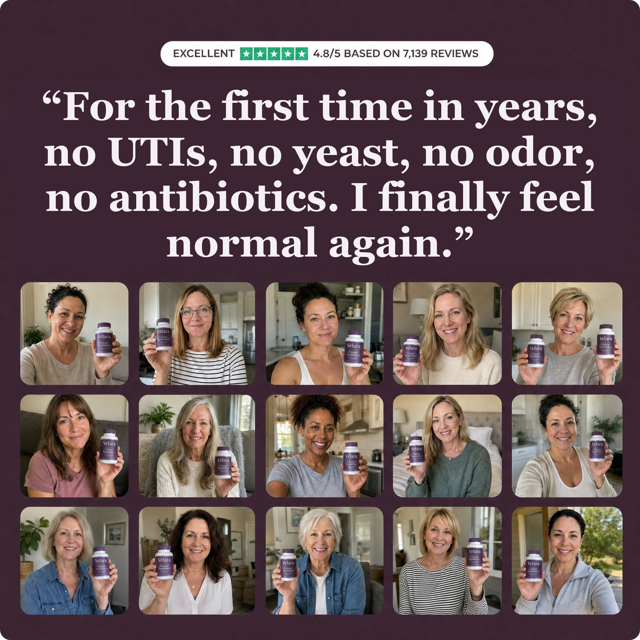 For the first time in years, no UTIs, no yeast, no odor, no antibiotics. I finally feel normal again.